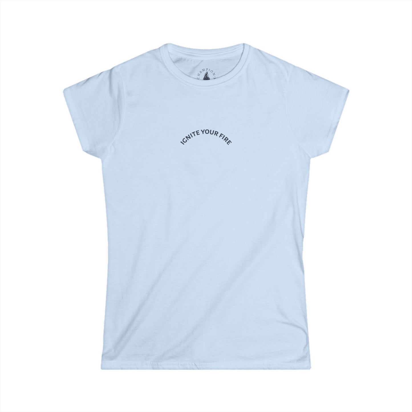 Women's Tee | Ignite Your Fire