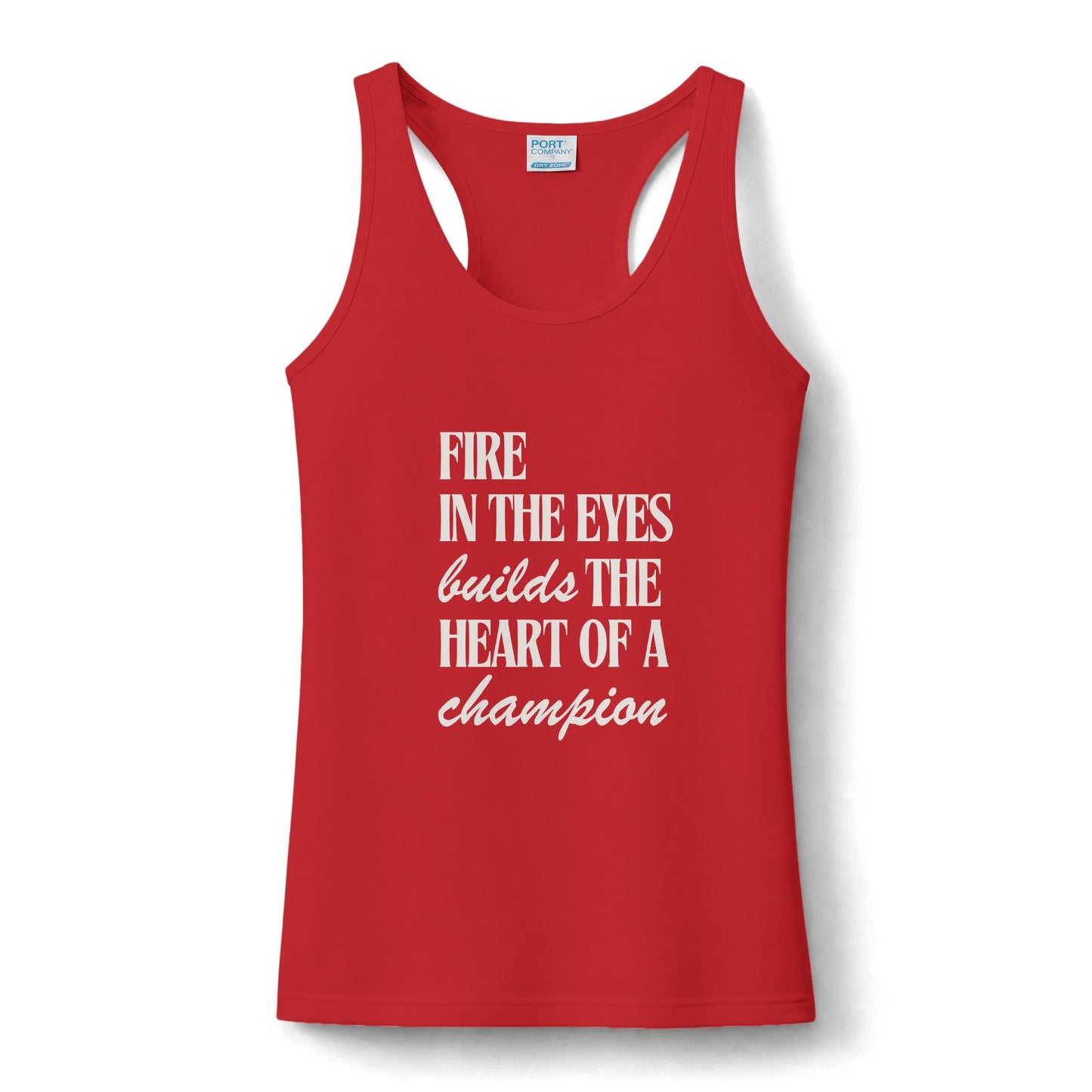 Champion Tank Top - "Fire in the Eyes Builds the Heart of a Champion" Women's Performance Racerback