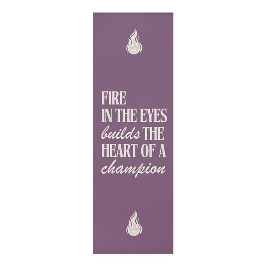 Yoga Mat — "Fire in the Eyes Builds the Heart of a Champion" Motivational Foam Yoga Mat
