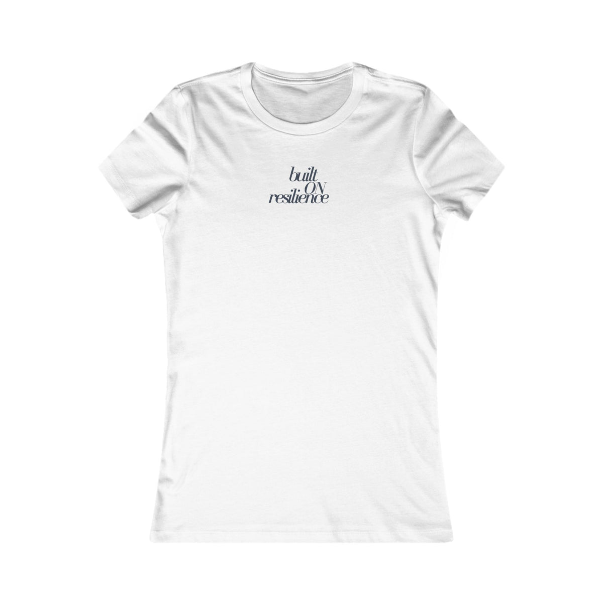 Built On Resilience- Women's Tee