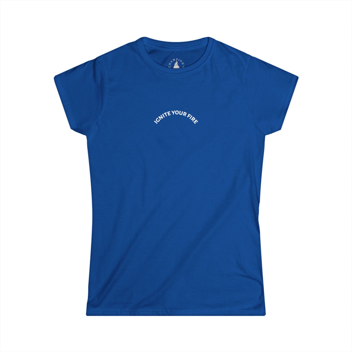 Women's Tee | Ignite Your Fire