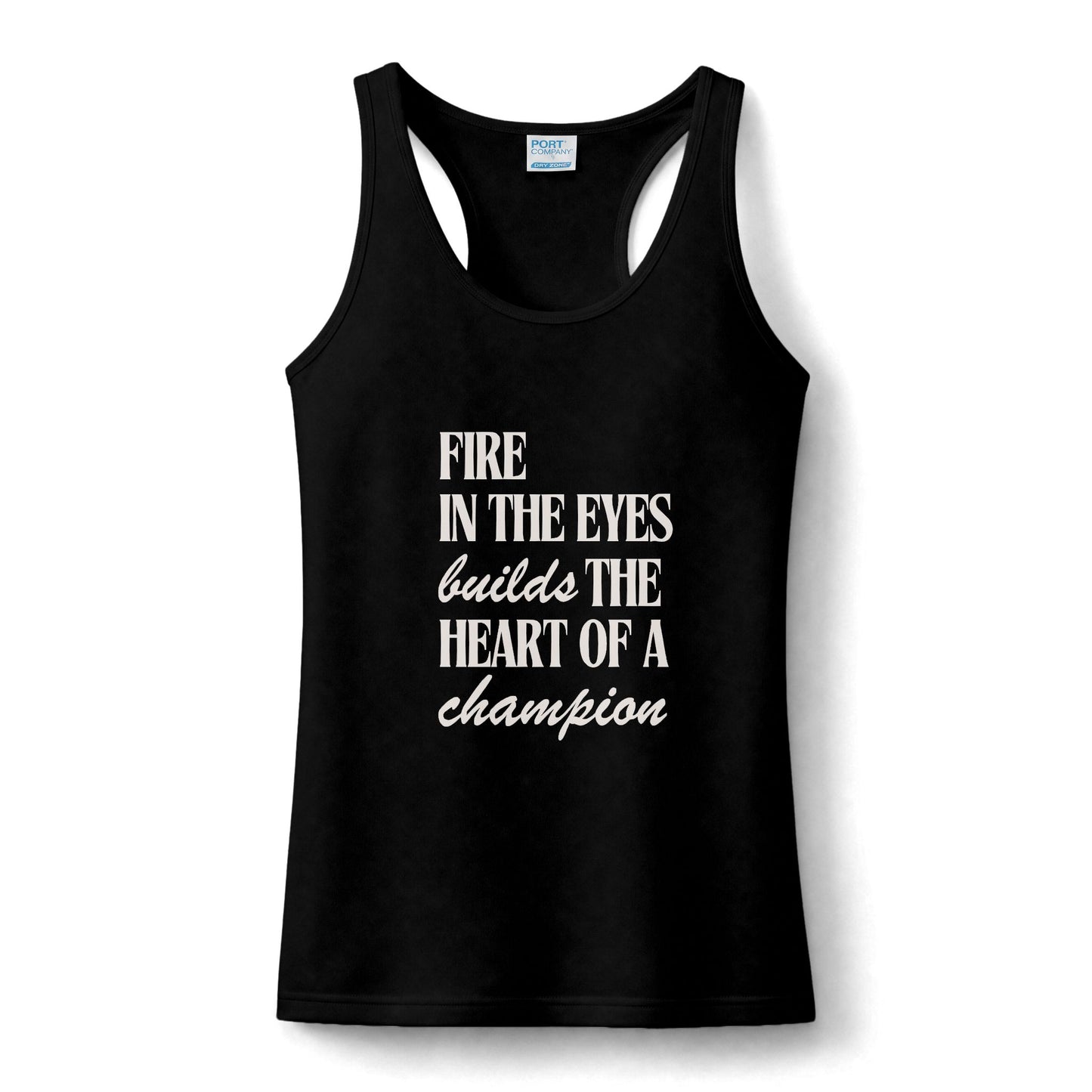 Champion Tank Top - "Fire in the Eyes Builds the Heart of a Champion" Women's Performance Racerback