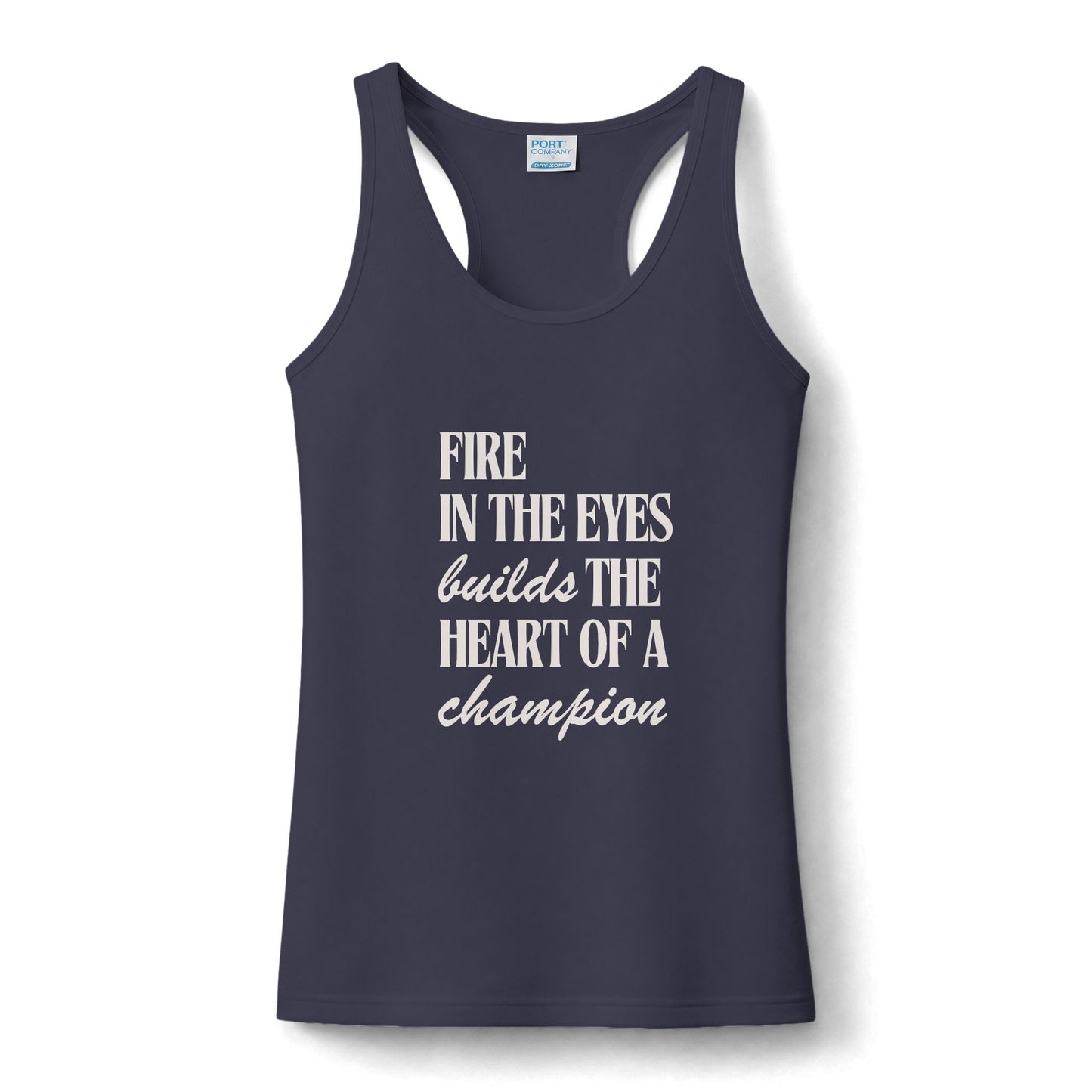Champion Tank Top - "Fire in the Eyes Builds the Heart of a Champion" Women's Performance Racerback