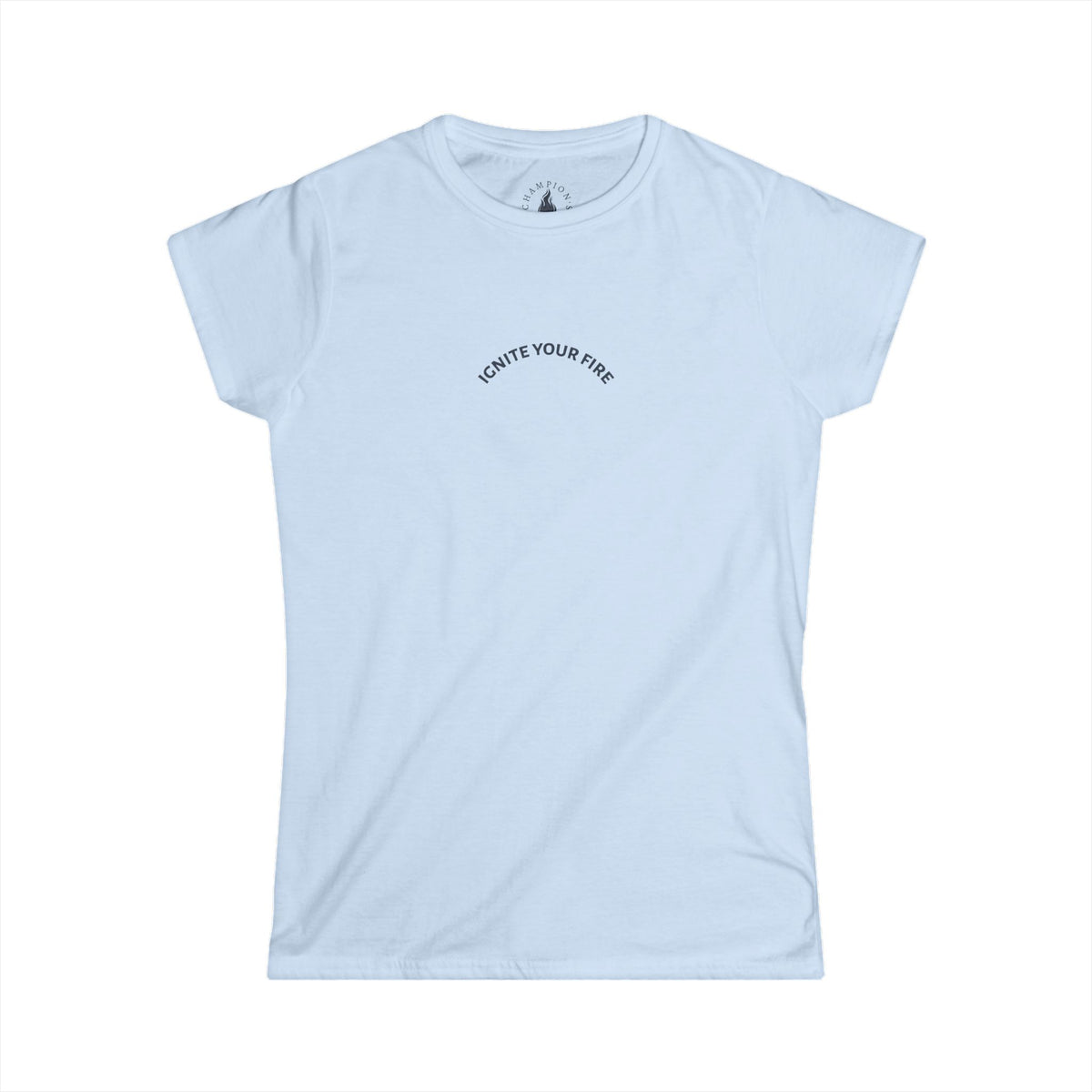 Women's Tee | Ignite Your Fire
