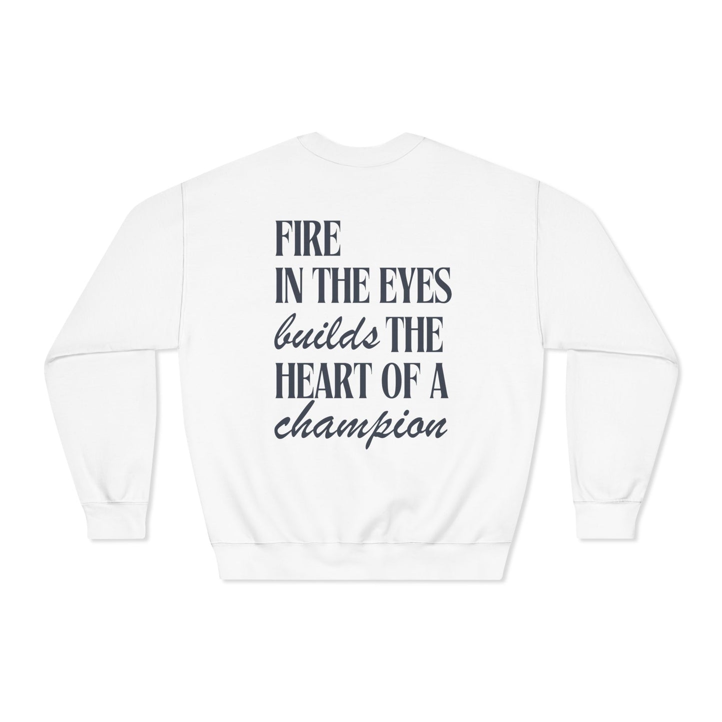 Fire in the Eyes builds the Heart of a Champion Sweatshirt | Inspirational Quote