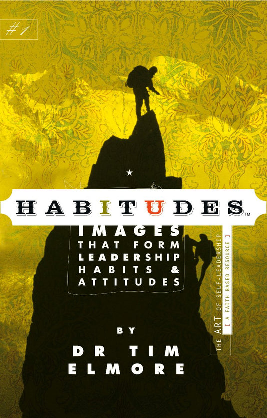 Habitudes Book #1: The Art of Self-Leadership [Faith-Based]