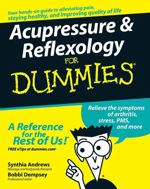 Acupressure and Reflexology for Dummies - Paperback