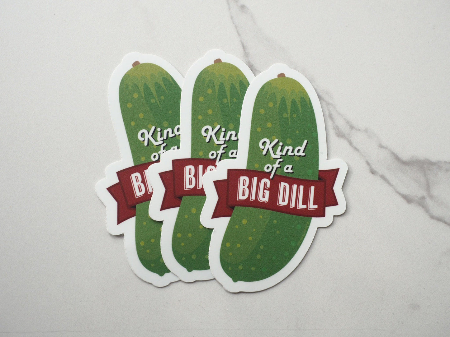 Kind of a Big Dill Sticker