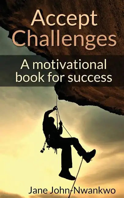 Accept Challenges: A Motivational Book For Success - Paperback