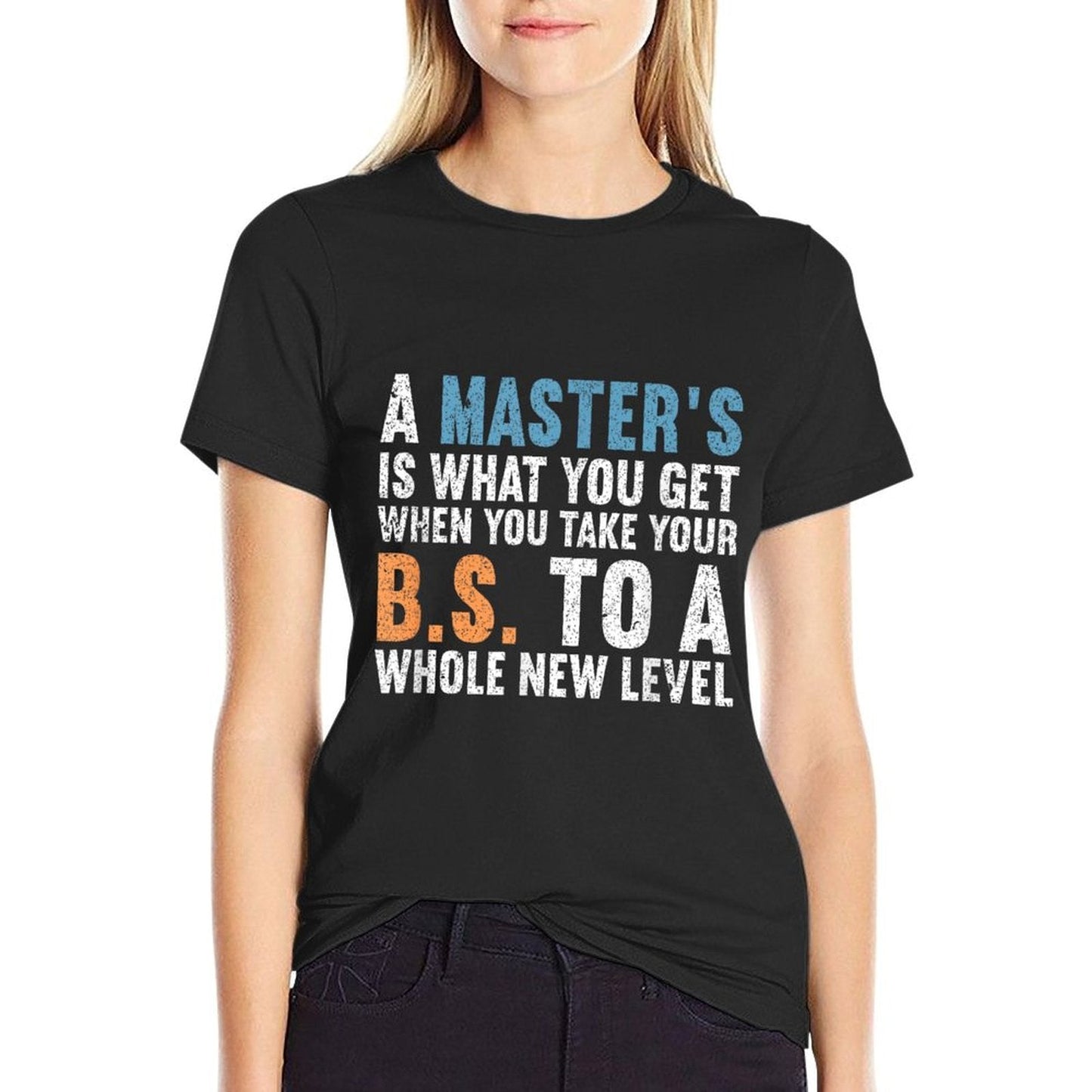 Masters Degree Graduation Funny Humor Quotes For Students T-Shirt